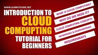 Introduction to Cloud Computing, Cloud Computing Explained in Detail | Cloud Computing Tutorials