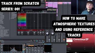 How To Start A Deep Tech/ Minimal Track And Create Textures And Atmosphere.(Track From Scratch: 001)