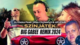 DJ Deka Feat. Miss Chrisstyn & 4F Club - Színjáték (Big Gabee Remix)