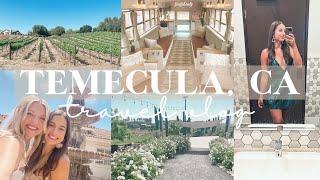 TEMECULA, CALIFORNIA VLOG | wine country girls weekend, best wineries & summer dress try-on