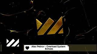 Alex Petrov - Overload System  Echoes