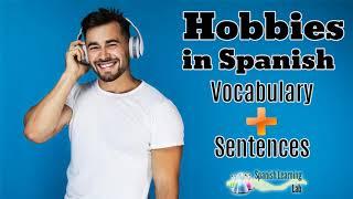 Hobbies in Spanish: Vocabulary and Sentences