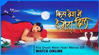 Kis Desh Mein Hain Meraa Dil | Episode 01 - Watch Online | Star Plus