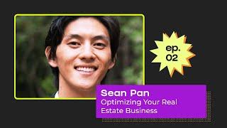 Hacking Real Estate Ep. 2: Optimizing Your Real Estate Business with Sean Pan