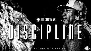 DISCIPLINE - Best Motivational Video (Eric Thomas)