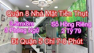 Quận 8 Nhà Mặt Tiền Thụt 3.5mx8m 3 Phòng Ngủ| Sổ Hồng Riêng| Đi Quận 5 Chỉ 7-8 Phút| 2Ty79.