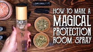 How to Make Protection Room Spray: Bed, Bath & Broomsticks Cleanse & Protect - Magical Crafting