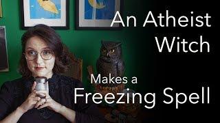 Atheist Witch does a freezing spell