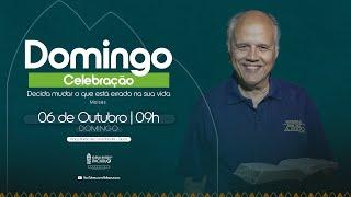 CELEBRAÇÃO 09H | Decida mudar o que está errado na sua vida (Moisés)  — Israel Belo de | 06/10/2024