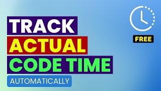 Track Actual Coding Time for Free | How to Track Active Code Time