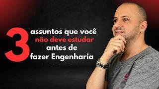 3 assuntos que você não deve estudar antes de fazer Engenharia