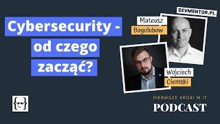 Cyberbezpieczeństwo - czym jest i od czego zacząć? | Pierwsze kroki w IT #90 [ IT podcast ]