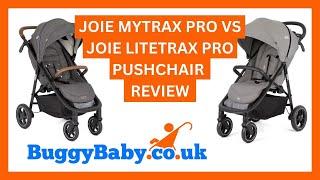 Joie Mytrax Pro vs Joie Litetrax Pro Pushchair Review