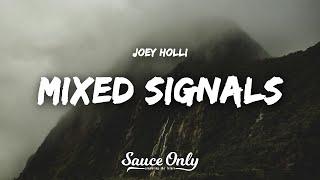 Joey Holli - Mixed SIgnals (Lyrics)