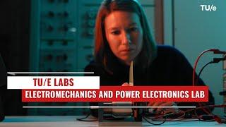 The Electromechanics and Power Electronics Lab | TU/e Labs