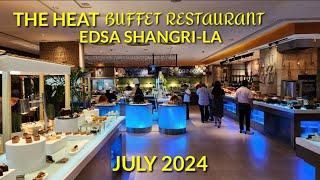 EDSA SHANGRI-LA "THE HEAT" BUFFET RESTAURANT | JULY 2024