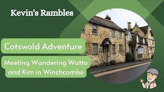 Meeting Wandering with Watto and Kim in Winchcombe