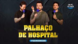 PALHAÇO DE HOSPITAL - FAZENDO AMIZADE #234