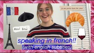 speaking in french!! (with english subtitles)