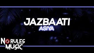 Asiya | Jazbaati [LYRICAL VIDEO]