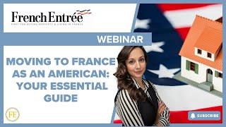 Moving to France as an American in 2025: Your Essential Guide