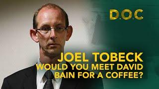 Joel Tobeck - Could you have coffee with David Bain?