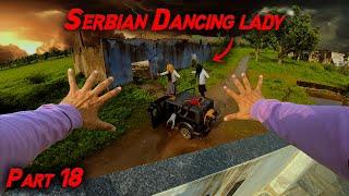 Serbian Dancing Lady Part 18 | Horror pov | Flyingmeenaboi