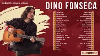 Dino Fonseca - The Best || Full Album 2024 Mix Vol.2||  playlist 2024 || romântico, acústico