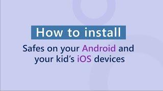 How to install Safes parent android app and pair with Safes kid iOS