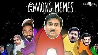 Among Memes | Aakash Pillay