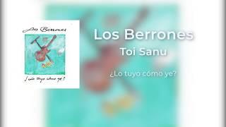 Los Berrones - Toi Sanu