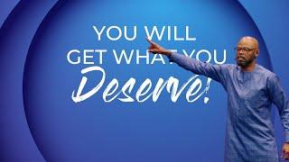 You Will Get What You Deserve! - Bishop Henry Fernandez