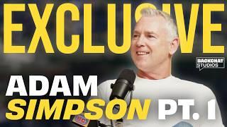 Adam Simpson's First Interview (Part 1) | BackChat Podcast Exclusive