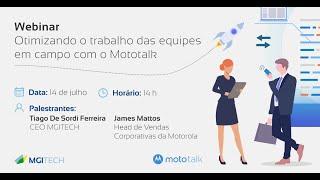 Webinar Otimizando o trabalho das equipes em campo com o Mototalk