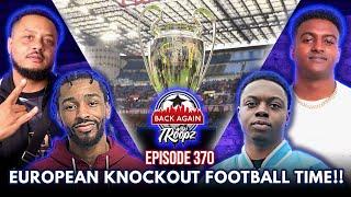 Leno Sends Man Utd Out The FA Cup, Arsenal Face PSV Test & Liverpool Take On PSG!! | Back Again