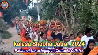 Kalasa Sobha Jatra_2024,Padmal,Narasinghpur, Cuttack,Odisha