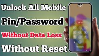 Unlock All Mobile Pin/Password Without Data Loss & Reset | How To Unlock Phone If Forgot Password