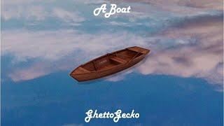 Ghetto Gecko - “A Boat” (Prod by. Respect Beats)