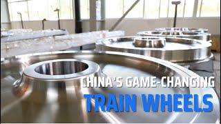 How China's first home-made train wheels are revolutionizing high-speed rail