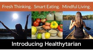 An Introduction to the Healthytarian Lifestyle