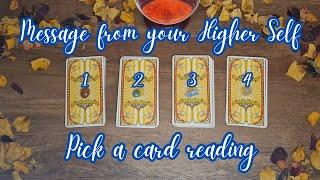  Message from your Higher Self  -  Pick a Card Reading