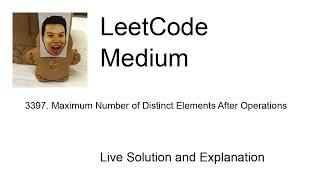 3397. Maximum Number of Distinct Elements After Operations (Leetcode Medium)