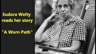 "A Worn Path" Eudora Welty reads her famous story HEAR THE AUTHOR superb voice