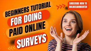 Beginners Tutorial For Doing Paid Online Surveys