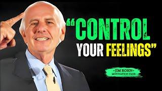 Control Your Feelings - Jim Rohn Motivational Speech