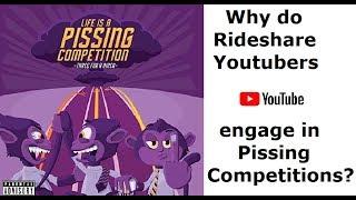 Why do some Rideshare Youtubers engage in a pissing competition?