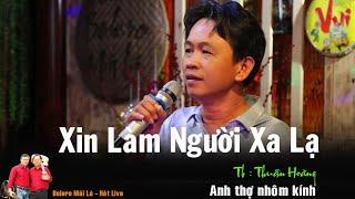 Xin Làm Người Xa Lạ | TG Tú Nhi | Thuận Hoàng nhôm kính hát live giao lưu Bolero Mái Lá