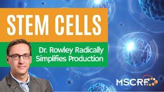 Radically Simplifying Stem Cell Product Development | Jon Rowley | Maryland Stem Cell Research Fund