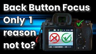 The ONLY Reason You Should NOT Use Back Button Focus (And When It Actually Matters)