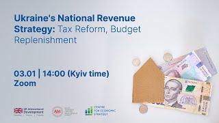 Ukraine’s National Revenue Strategy: Tax Reform, Budget Replenishmen